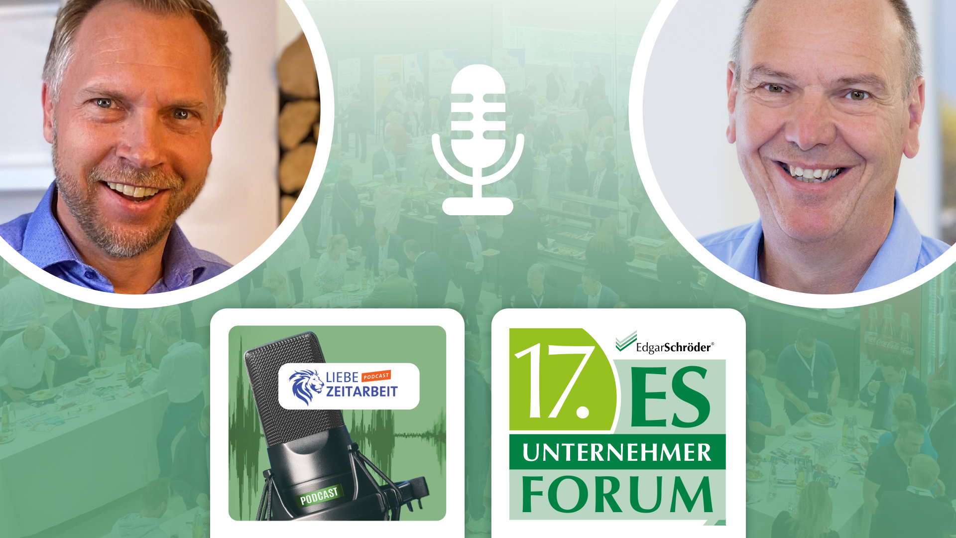 17. ES-Unternehmerforum – Exklusive Einblicke – Edgar Schröder im Podcast-Interview