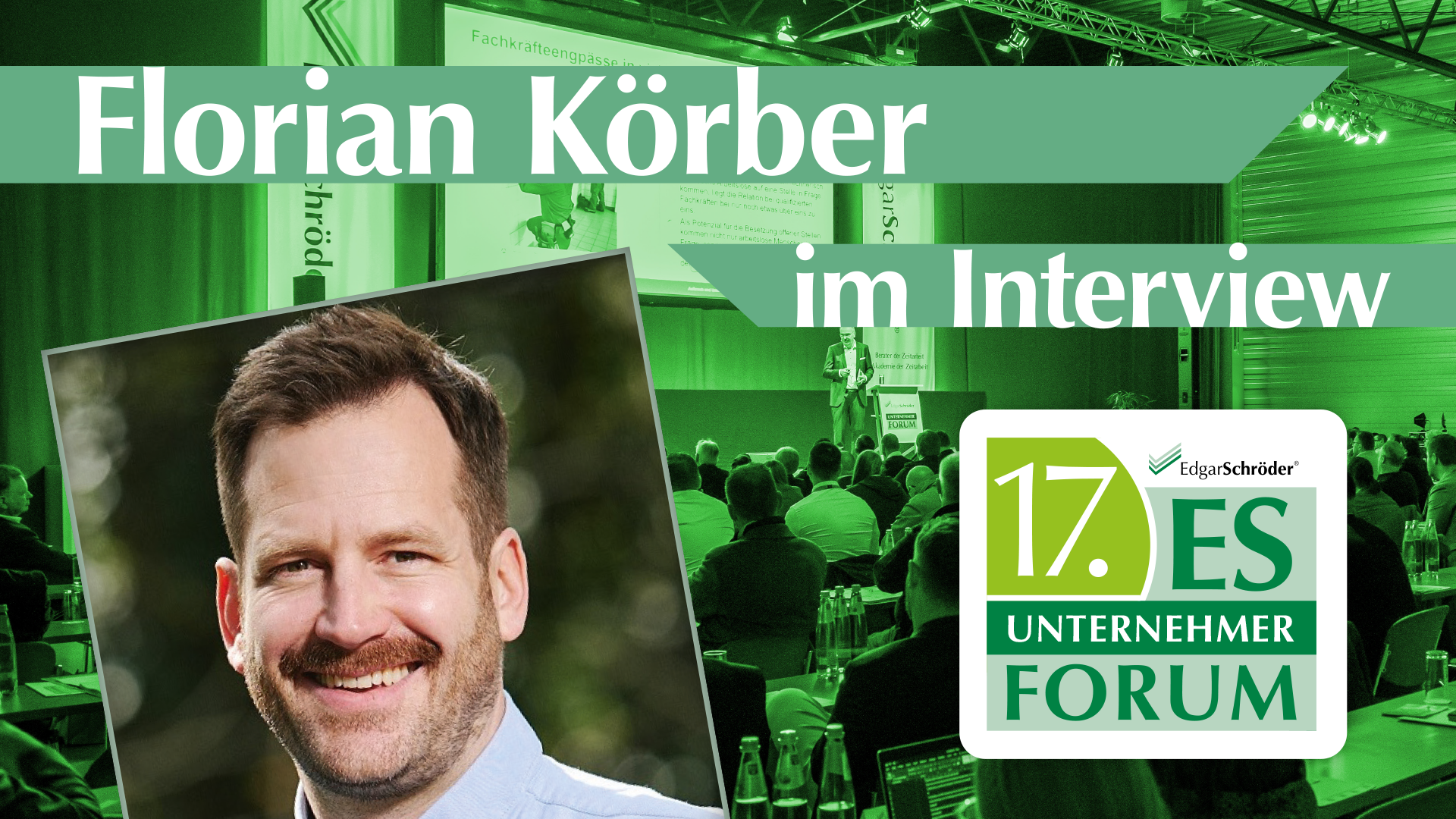 17. ES-Unternehmerforum – Line-up 2024: Florian Körber im Interview