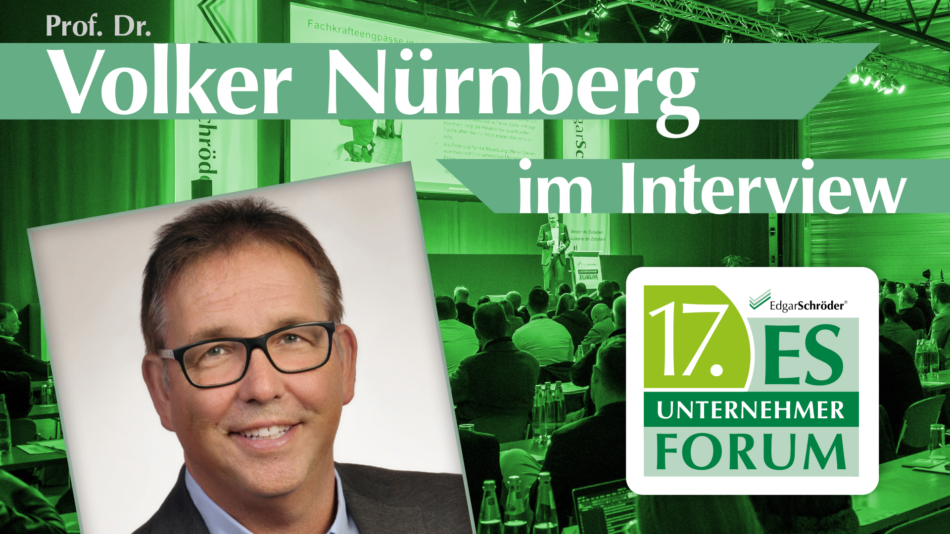 17. ES-Unternehmerforum – Line-up 2024: Prof. Dr. Volker Nürnberg im Interview